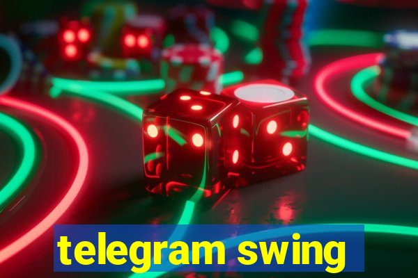 telegram swing